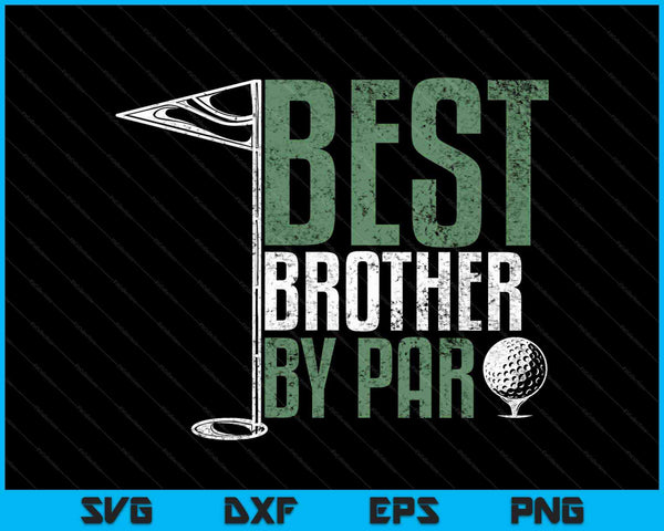 Best Brother By Par Golfing SVG PNG Cutting Printable Files