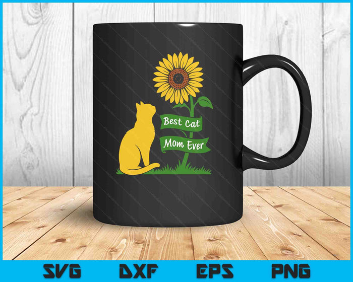 Best Cat Mom Ever Funny Sunflower Pet Mom Day Cat Lady Mama SVG PNG Digital Printable Files Best Cat Mom Ever Funny Sunflower Pet Mom Day Cat Lady Mama SVG PNG Digital Printable Files