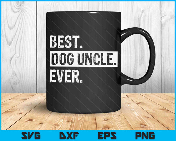 Best Dog Uncle Ever Funny Cool SVG PNG Digital Cutting Files