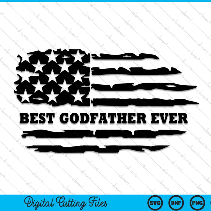 Best Godfather Ever Distressed American Flag SVG PNG Digital Cutting Files Best Godfather Ever Distressed American Flag SVG PNG Digital Cutting Files