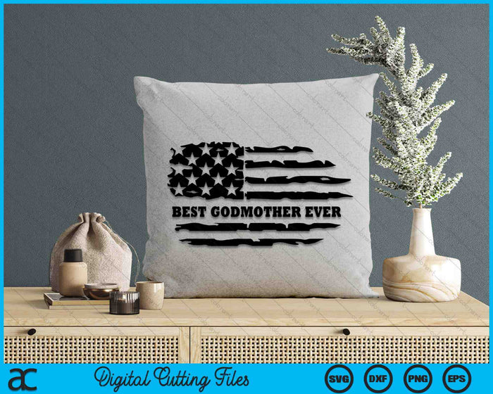 Best Godmother Ever Distressed American Flag SVG PNG Digital Cutting Files Best Godmother Ever Distressed American Flag SVG PNG Digital Cutting Files
