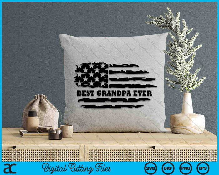 Best Grandpa Ever Distressed American Flag SVG PNG Digital Cutting Files Best Grandpa Ever Distressed American Flag SVG PNG Digital Cutting Files