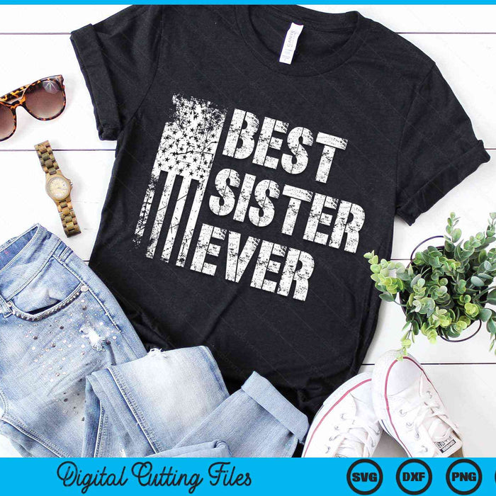 Best Sister Ever American Flag Vintage SVG PNG Digital Cutting File Best Sister Ever American Flag Vintage SVG PNG Digital Cutting File