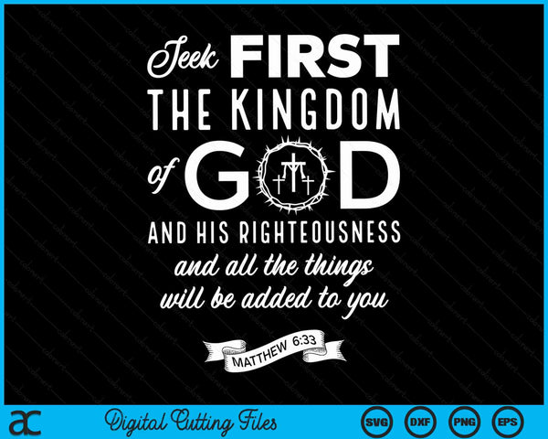 Bible Verse Seek First The Kingdom Of God Christian SVG PNG Digital Cutting File