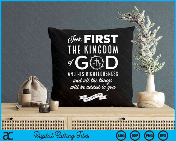 Bible Verse Seek First The Kingdom Of God Christian SVG PNG Digital Cutting File