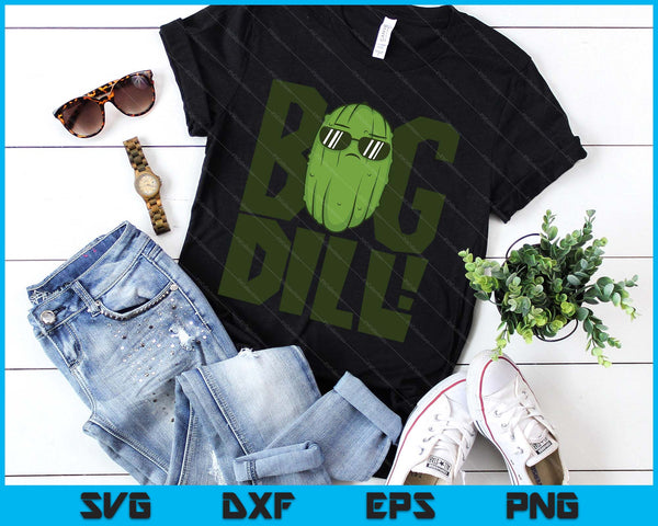 Big Dill I Love Green Pickles SVG PNG Digital Printable Files