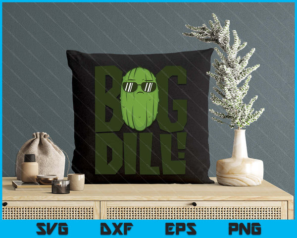 Big Dill I Love Green Pickles SVG PNG Digital Printable Files