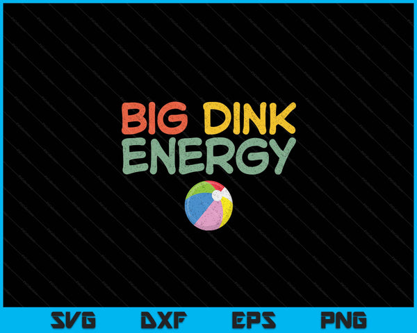 Big Dink Energy Beach Ball Lover Men Retro SVG PNG Digital Cutting Files