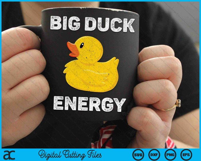 Big Duck Energy Rubber Ducky Funny Meme SVG PNG Digital Cutting Files