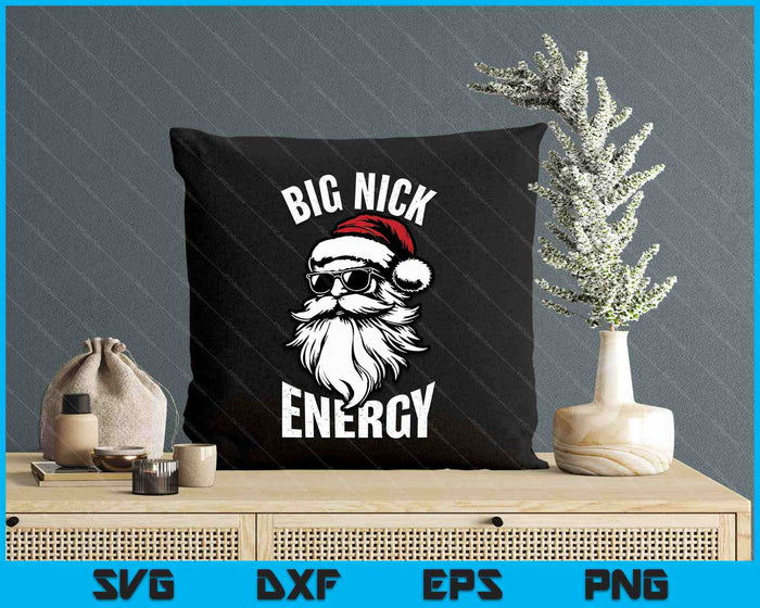 Big Nick Energy Funny Santa Christmas SVG PNG Digital Printable Files Big Nick Energy Funny Santa Christmas SVG PNG Digital Printable Files