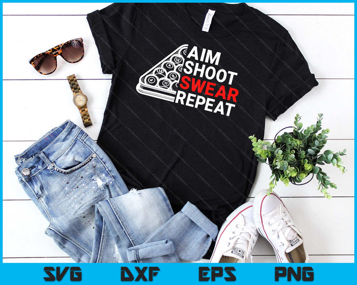 Billiard Pool Aim Shoot Swear Repeat SVG PNG Digital Cutting Files Billiard Pool Aim Shoot Swear Repeat SVG PNG Digital Cutting Files