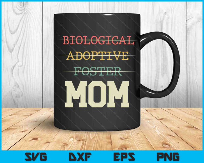 Biological Adoptive Foster Mom Officially A Parent SVG PNG Digital Cutting Files