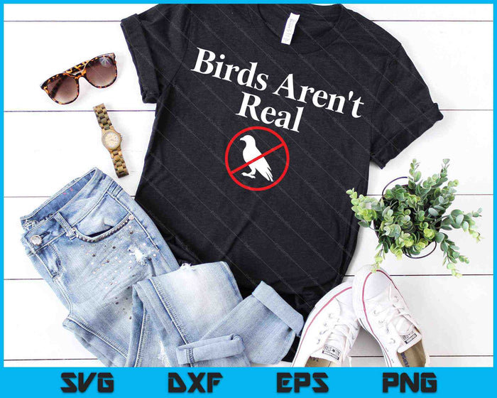 Birds Aren't Real for Men Women Kid SVG PNG Digital Cutting Files