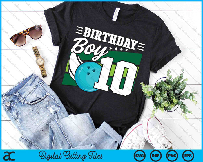 Birthday Boy 10 Years Old Bowling Ball Lover Birthday SVG PNG Digital Cutting Files Birthday Boy 10 Years Old Bowling Ball Lover Birthday SVG PNG Digital Cutting Files