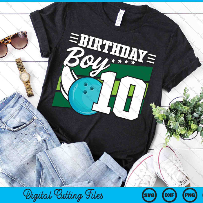 Birthday Boy 10 Years Old Bowling Ball Lover Birthday SVG PNG Digital Cutting Files Birthday Boy 10 Years Old Bowling Ball Lover Birthday SVG PNG Digital Cutting Files