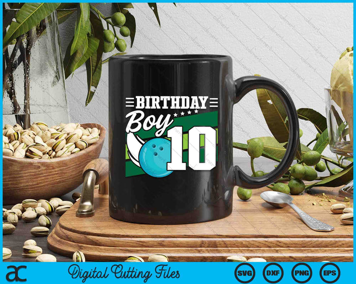 Birthday Boy 10 Years Old Bowling Ball Lover Birthday SVG PNG Digital Cutting Files Birthday Boy 10 Years Old Bowling Ball Lover Birthday SVG PNG Digital Cutting Files