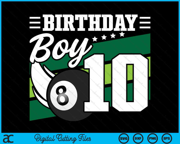 Birthday Boy 10 Years Old Pool Lover Birthday SVG PNG Digital Cutting Files