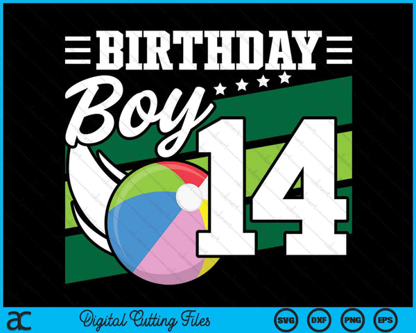 Birthday Boy 14 Years Old Beach Ball Lover Birthday SVG PNG Digital Cutting Files