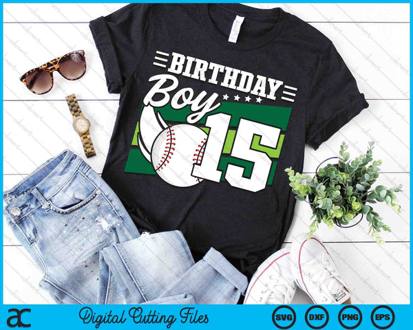 Birthday Boy 15 Years Old Baseball Lover Birthday SVG PNG Digital Cutting Files