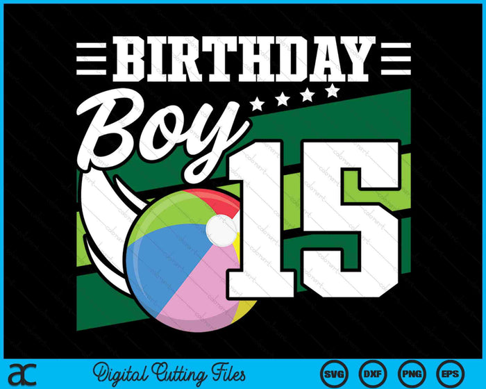 Birthday Boy 15 Years Old Beach Ball Lover Birthday SVG PNG Digital Cutting Files Birthday Boy 15 Years Old Beach Ball Lover Birthday SVG PNG Digital Cutting Files