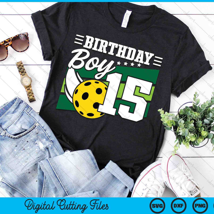 Birthday Boy 15 Years Old Pickleball Lover Birthday SVG PNG Digital Cutting Files Birthday Boy 15 Years Old Pickleball Lover Birthday SVG PNG Digital Cutting Files