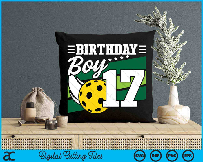 Birthday Boy 17 Years Old Pickleball Lover Birthday SVG PNG Digital Cutting Files Birthday Boy 17 Years Old Pickleball Lover Birthday SVG PNG Digital Cutting Files