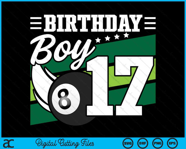 Birthday Boy 17 Years Old Pool Lover Birthday SVG PNG Digital Cutting Files