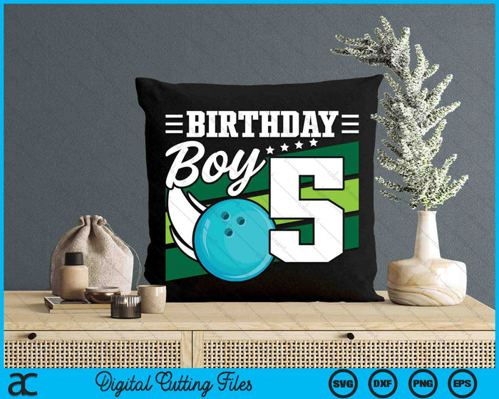 Birthday Boy 5 Years Old Bowling Ball Lover Birthday SVG PNG Digital Cutting Files Birthday Boy 5 Years Old Bowling Ball Lover Birthday SVG PNG Digital Cutting Files