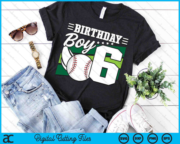 Birthday Boy 6 Years Old Baseball Lover Birthday SVG PNG Digital Cutting Files