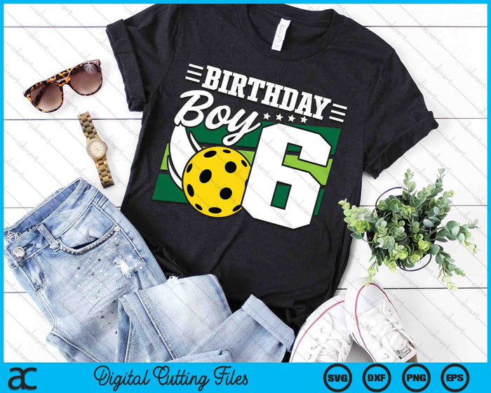 Birthday Boy 6 Years Old Pickleball Lover Birthday SVG PNG Digital Cutting Files Birthday Boy 6 Years Old Pickleball Lover Birthday SVG PNG Digital Cutting Files