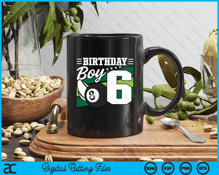 Birthday Boy 6 Years Old Pool Lover Birthday SVG PNG Digital Cutting Files Birthday Boy 6 Years Old Pool Lover Birthday SVG PNG Digital Cutting Files