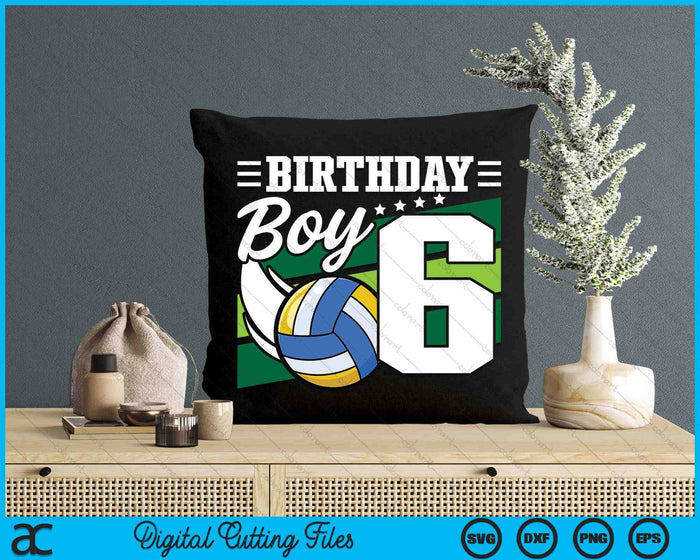 Birthday Boy 6 Years Old Volleyball Lover Birthday SVG PNG Digital Cutting Files Birthday Boy 6 Years Old Volleyball Lover Birthday SVG PNG Digital Cutting Files