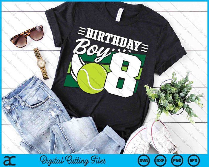 Birthday Boy 8 Years Old Tennis Lover Birthday SVG PNG Digital Cutting Files Birthday Boy 8 Years Old Tennis Lover Birthday SVG PNG Digital Cutting Files