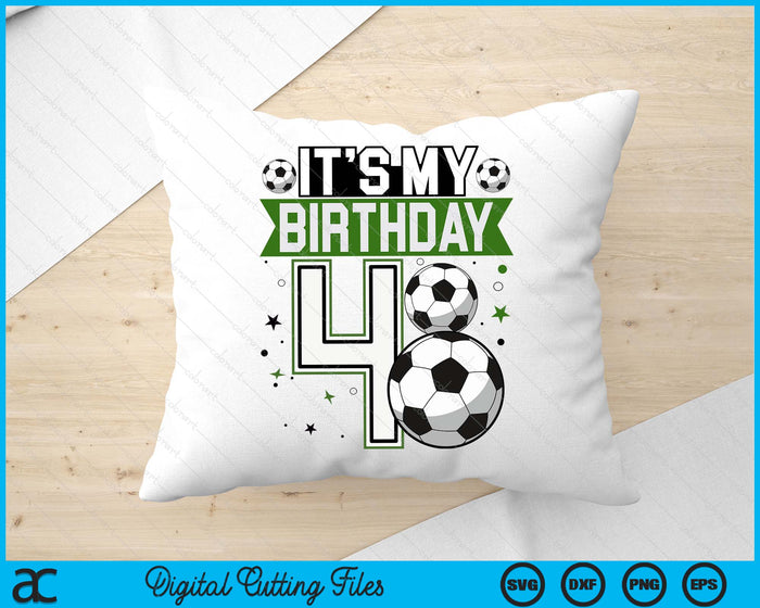 Birthday Boy Tees 4 Soccer Its My 4th Birthday Boys Soccer SVG PNG Digital Printable Files Birthday Boy Tees 4 Soccer Its My 4th Birthday Boys Soccer SVG PNG Digital Printable Files
