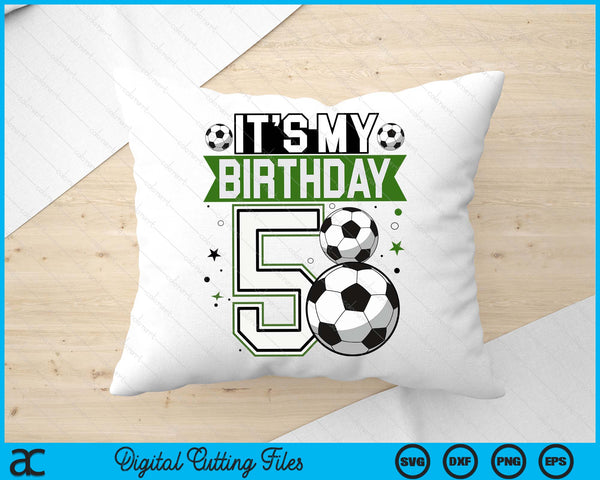 Birthday Boy Tees 5 Soccer Its My 5th Birthday Boys Soccer SVG PNG Digital Printable Files