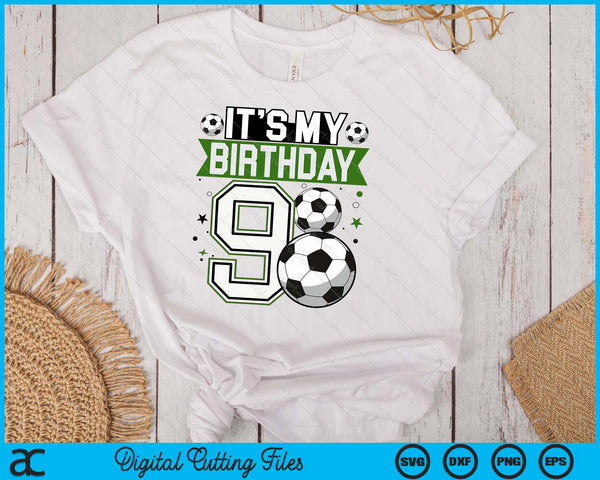 Birthday Boy Tees 9 Soccer Its My 9th Birthday Boys Soccer SVG PNG Digital Printable Files