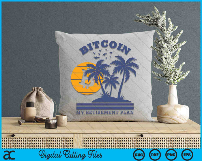 Bitcoin My Retirement Plan Crypto Apparel SVG PNG Digital Cutting Files Bitcoin My Retirement Plan Crypto Apparel SVG PNG Digital Cutting Files