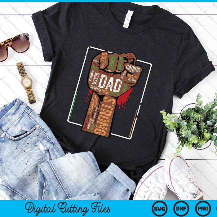 Black Dad Strong African American Melanin Pride Black History Month SVG PNG Digital Cutting Files Black Dad Strong African American Melanin Pride Black History Month SVG PNG Digital Cutting Files