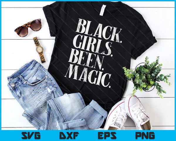 Black Girls Been Magic Melanin African American History SVG PNG Digital Printable Files