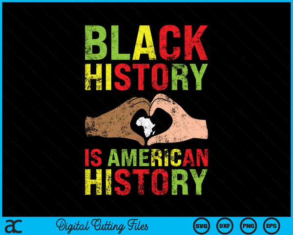 Black History Is American History African American Melanin SVG PNG Digital Printable Files