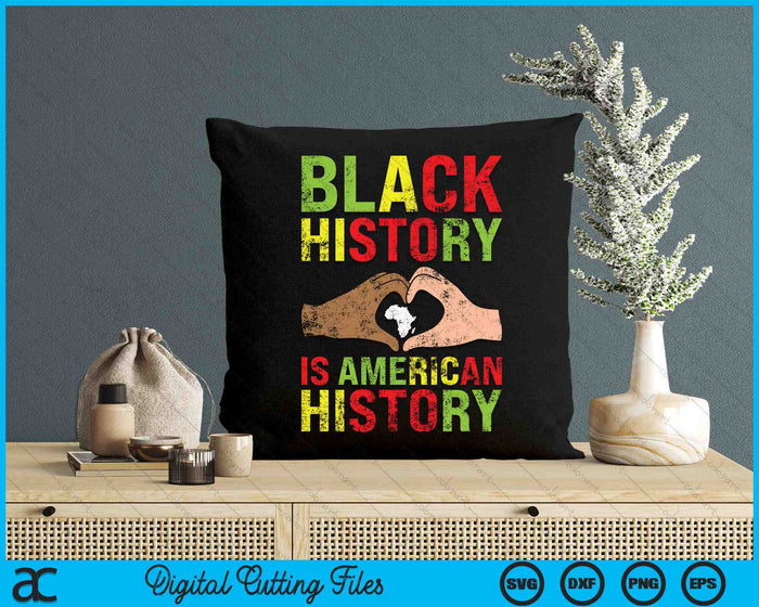 Black History Is American History African American Melanin SVG PNG Digital Printable Files