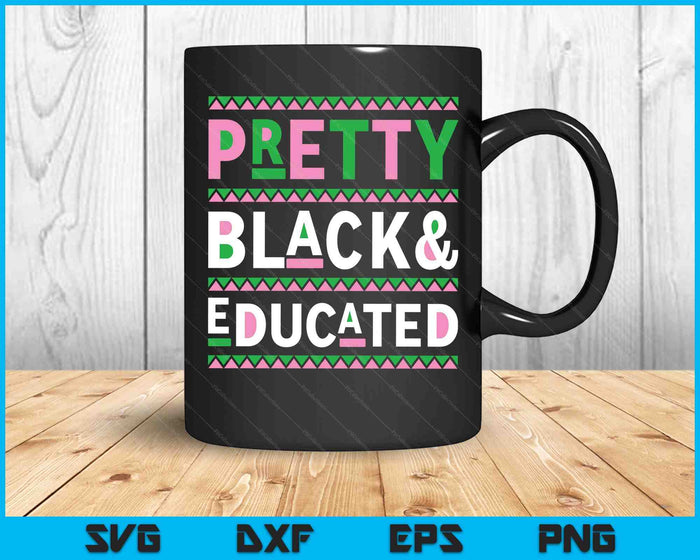 Black History Month Gifts Pretty Black And Educated SVG PNG Digital Cutting Files