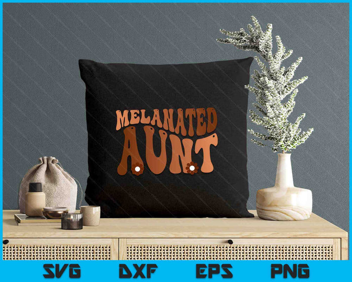 Black Melanated Aunt Black History Month SVG PNG Digital Printable Files Black Melanated Aunt Black History Month SVG PNG Digital Printable Files