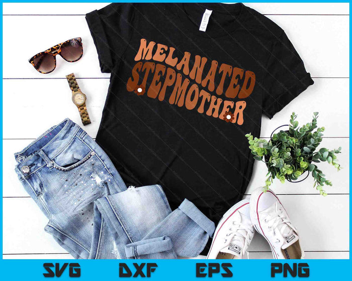 Black Melanated Stepmother Black History Month SVG PNG Digital Printable Files Black Melanated Stepmother Black History Month SVG PNG Digital Printable Files