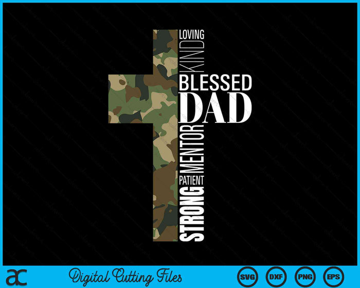 Blessed Dad Cross Fathers Day Christian Religious Camouflage SVG PNG Digital Cutting Files Blessed Dad Cross Fathers Day Christian Religious Camouflage SVG PNG Digital Cutting Files