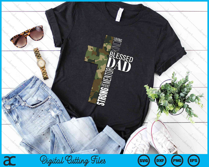 Blessed Dad Cross Fathers Day Christian Religious Camouflage SVG PNG Digital Cutting Files Blessed Dad Cross Fathers Day Christian Religious Camouflage SVG PNG Digital Cutting Files