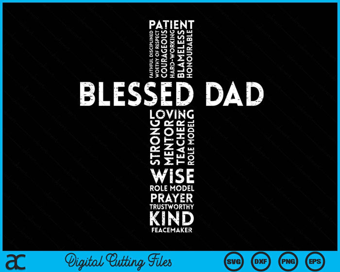 Blessed Dad Cross God Jesus Faith Christian Daddy Papa Men SVG PNG Digital Cutting File Blessed Dad Cross God Jesus Faith Christian Daddy Papa Men SVG PNG Digital Cutting File
