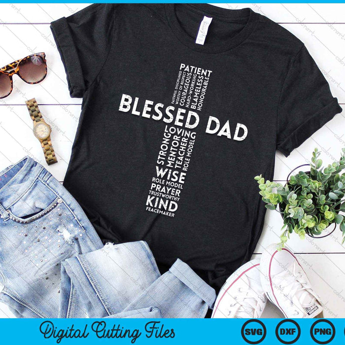 Blessed Dad Cross God Jesus Faith Christian Daddy Papa Men SVG PNG Digital Cutting File Blessed Dad Cross God Jesus Faith Christian Daddy Papa Men SVG PNG Digital Cutting File