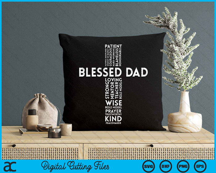 Blessed Dad Cross God Jesus Faith Christian Daddy Papa Men SVG PNG Digital Cutting File Blessed Dad Cross God Jesus Faith Christian Daddy Papa Men SVG PNG Digital Cutting File