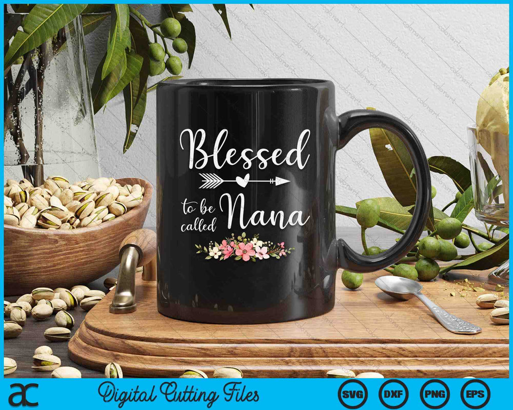 Blessed To Be Nana Women Grandma Mother's Day Svg Cutting Files 